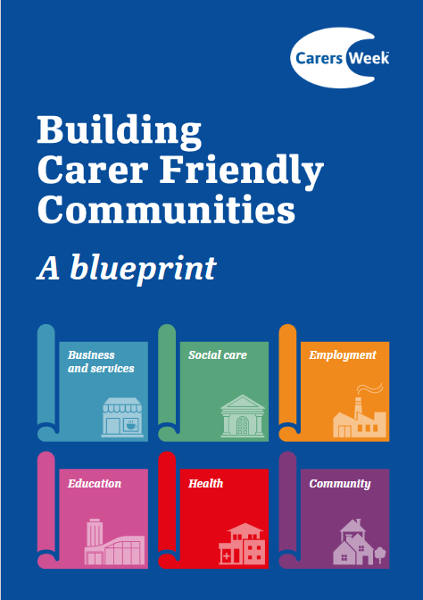 Building Carer Friendly Communities – A blueprint